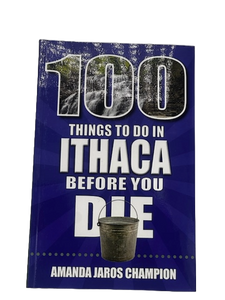 100 Things to Do in Ithaca Before You Die