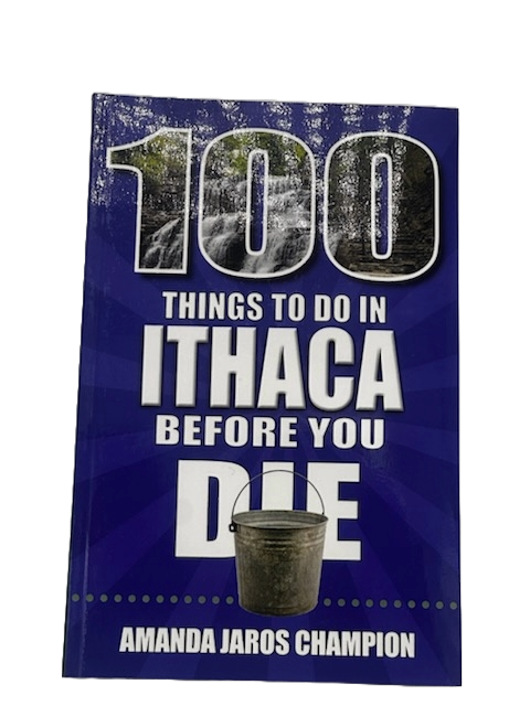 100 Things to Do in Ithaca Before You Die